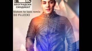 Beogradski Sindikat Sistem te laze DJ FLLEXI MASHUP REMIX [upl. by Kleeman]