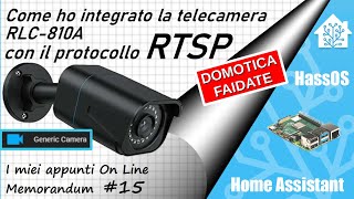 Home Assistant  Come integrare una telecamera con protocollo RTSP ep15 [upl. by Buatti]