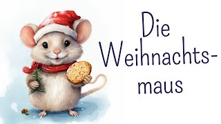 Weihnachtslieder für Kinder  DIE WEIHNACHTSMAUS [upl. by Harper]