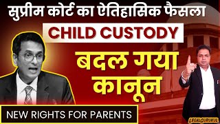 New Rights in Child Custody  Supreme Court Landmark Judgement on Child Custody  Legal Gurukul [upl. by Ahteral]