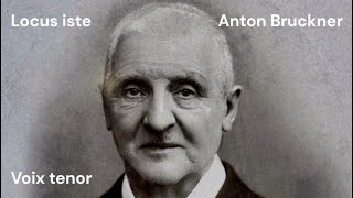 Locus iste  Anton Bruckner  tenor [upl. by Amor]