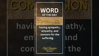 Soul Sapience  Word of the Day  Daily Wisdom amp Spiritual Insights COMPASSION [upl. by Orin]