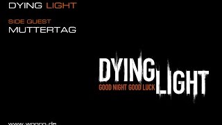 Dying Light Side Quest MUTTERTAG Walkthrough [upl. by Danialah]