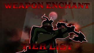 WEAPON ENCHANT TIER LIST  Deepwoken [upl. by Cnahc598]