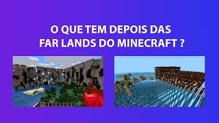 O que tem depois das FAR LANDS do Minecraf [upl. by Alene]