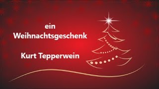 Frohe Weihnacht Kurt Tepperwein [upl. by Ximenez613]