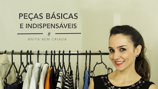 Peças básicas e indispensáveis no guardaroupa feminino  Anita Bem Criada [upl. by Eicart]