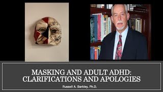 Masking and Adult ADHD  Clarifications and Apologies [upl. by Kcub]