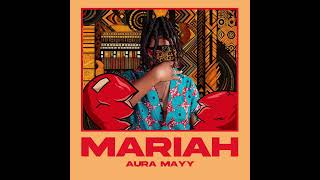 Aura Mayy  Mariah  Official Audio [upl. by Ettenav]