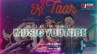 Bijli Ki Taar  Dj Remix Song Tony Kakkar  Jawani Teri Bijli Ka Taar Tik Tok Song 2019 [upl. by Drofyar]