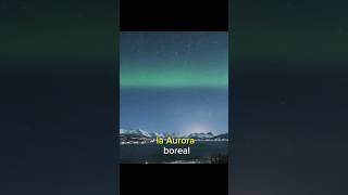 DESCUBRE Las Auroras Boreales y su Historia auroraboreal [upl. by Eniamart]