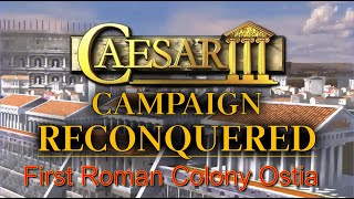 Caesar 3 Augustus Reconquered Campaign 1 Ostia [upl. by Ymmit]