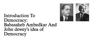 Introduction to Democracy Lecture 1  Babasaheb Ambedkar and his idea of democracy [upl. by Eolcin]