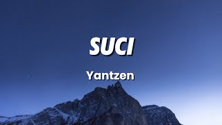 Suci  Yantzen Lirik [upl. by Frederiksen]