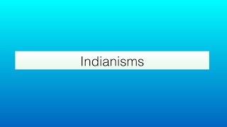 Indianisms Part 1 [upl. by Rowney]