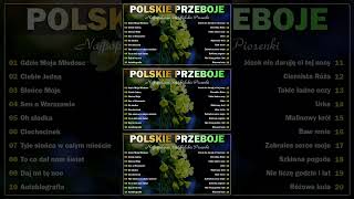 Polskie Przeboje 🎤 Top 100 Polska Muzyka Playlista 🎤 Najlepsza Polskie Piosenki 🎤 Popularna Muzyka [upl. by Orpheus946]