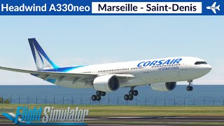 MSFS Headwind A330neo Corsair  Marseille to SaintDenis  Full Flight [upl. by Yerffe]