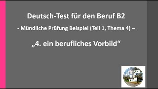 Telc DTB Beruf B2 mündliche Prüfung Teil 1 Thema 4 quotein berufliches Vorbildquot  Beispiel [upl. by Yendroc]