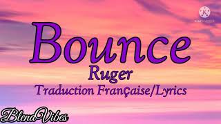 Ruger  Bounce Traduction Française amp Lyrics [upl. by Fabrianne]