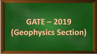 GATE2019 GEOLOGY AND GEOPHYSICS GEOPHYSICS SECTION GG PART1 [upl. by Merc]