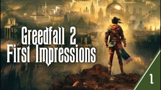 GreedFall II  FIRST IMPRESSIONS 1 [upl. by Hoes]