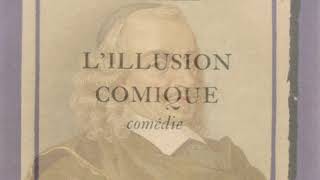 Pierre CORNEILLE – L’illusion comique  exploration des enjeux France Culture 2011 [upl. by Saideman939]