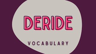 What is the meaning of Deride [upl. by Dayle]