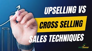 Cross Selling Vs Upselling  Sales Techniques With Examples [upl. by Nehtiek595]