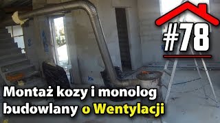 78 Montaż kozy i monolog budowlany o wentylacji  Dom na płycie fundamentowej samemu [upl. by Theone]