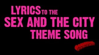 Goldentusks Sex and the City Theme Song Lyrics [upl. by Zinah]