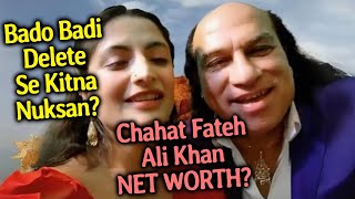 Bado Badi Singer Chahat Fateh Ali Khan NET Worth Song Delete Se Kitna Nuksan [upl. by Asoramla865]