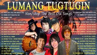 Lumang Tugtugin  OPM JukeBox Hits of All Time  Pinoy Classic Collection  NonStop OPM Playlist [upl. by Serg]