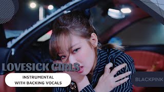 BLACKPINK  Lovesick Girls Official Instrumental with backing vocals Lyrics [upl. by Ellynn]