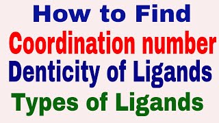 How to determine Coordination number  Types of Ligands  Denticity  Coordination compounds [upl. by Hcib]