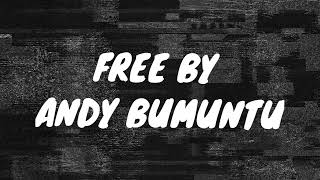 FREE BY ANDY BUMUNTU OFFICIAL VIDEO LYRICS [upl. by Moorish139]