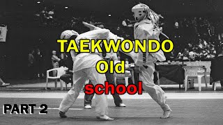 Best Taekwondo Old school 1990  Highlights 2022 PART 2 [upl. by Nynnahs]