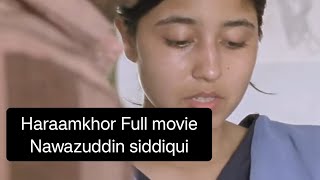 Haraamkhor Full movie  Nawazuddin siddiqui [upl. by Ynhoj918]