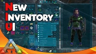 NEW INVENTORY UI  ARK Survival Evolved [upl. by Oirasor]