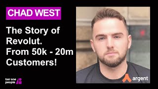 Chad West 50k  20m customers in 5 years The Revolut growth story fintech banking [upl. by Desai]