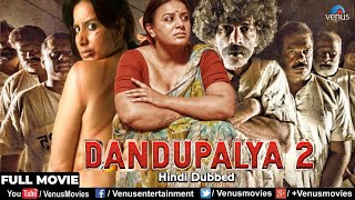 Dandupalya 2 HD  Hindi Dubbed Full Movie  Pooja Gandhi  Sanjjanaa  New Kannada Crime Movie [upl. by Aikahs]