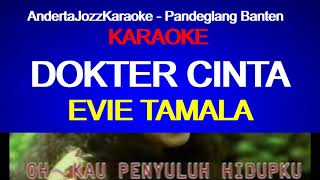 KARAOKE LIRIK  DOKTER CINTA  EVIE TAMALA [upl. by Shaikh]