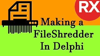 Delphi  Coding a File Shredder [upl. by Retxed]