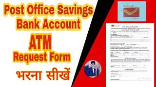 Learn how to fill Post Office Savings Bank Account ATM Request Form [upl. by Uv]