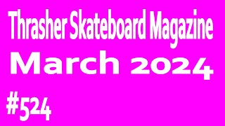 Thrasher Skateboard Magazine 524 March 2024 [upl. by Ayyn]