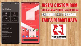 Cara Mudah Instal Custom Rom Nusantara Project 4 3 Official Terbaru Android 12 Tanpa Format Data [upl. by Ardeahp]