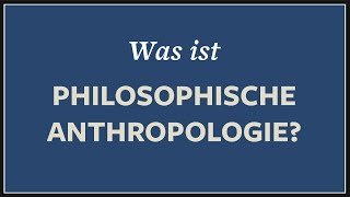 Was ist der Mensch · Anthropologie  Philosophie [upl. by Kered]