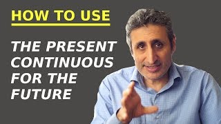 How to use THE PRESENT CONTINUOUS FOR THE FUTURE [upl. by Crotty]