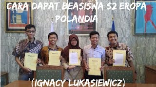 CARA DAPAT BEASISWA S2 EROPA POLANDIA IGNACY LUKASIEWICZ [upl. by Seniag760]