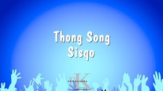 Thong Song  Sisqo Karaoke Version [upl. by Ailegave52]