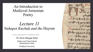 Lecture 11 — Nahapet Kuchak and the Hayren [upl. by Htrahddis847]